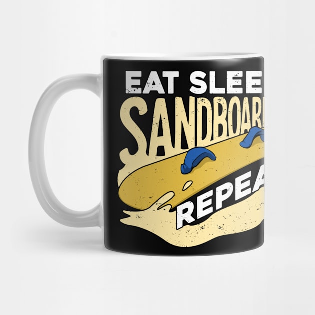 Eat Sleep Sandboarding Repeat Sandboarder Gift by Dolde08